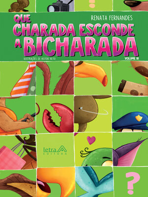 cover image of Que charada esconde a bicharada--Volume III